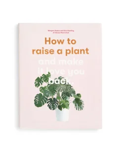 Morgan Doane How to Raise a Plant and Make It Love You Back Clearance